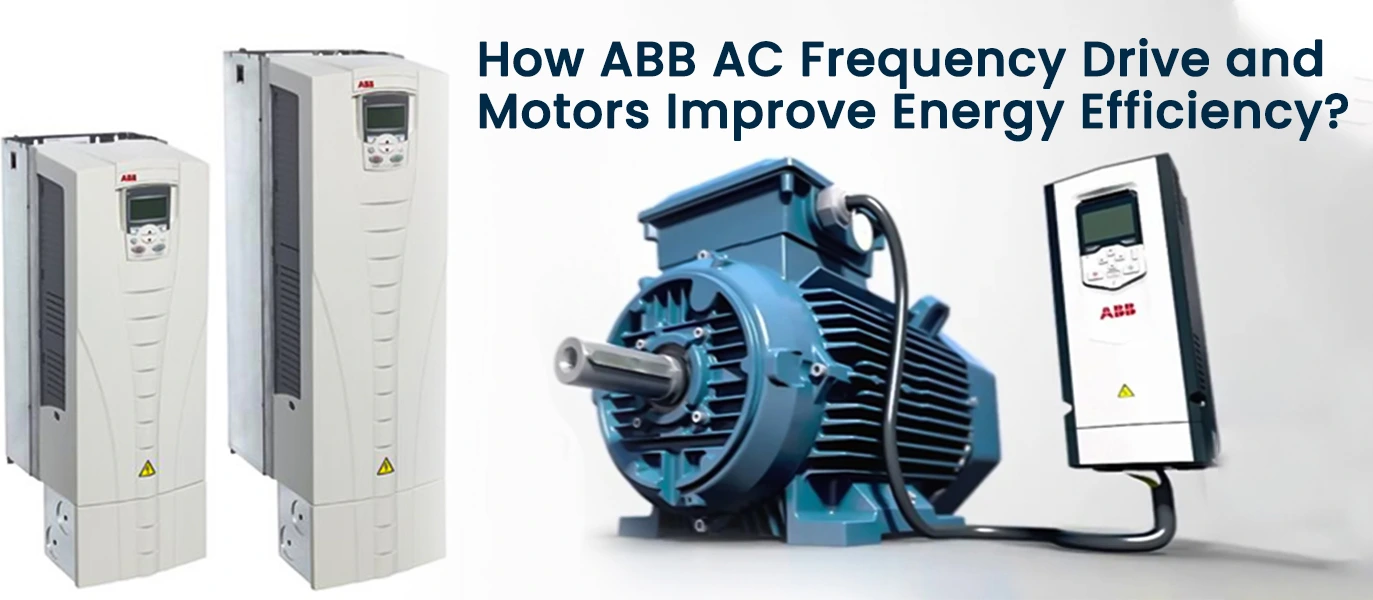 ABB AC Frequency Drive and Motors Improve Energy Efficiency