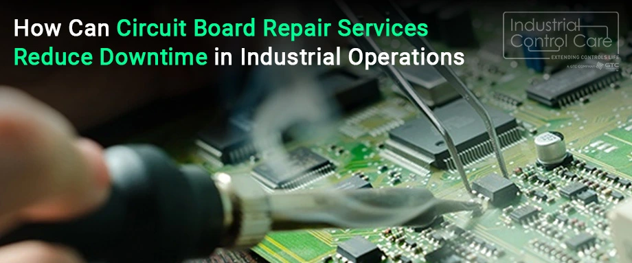 Circuit Board Repair Services in Industrial Operations