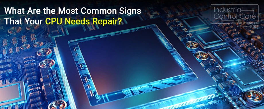 Common Signs That Your CPU Needs Repair