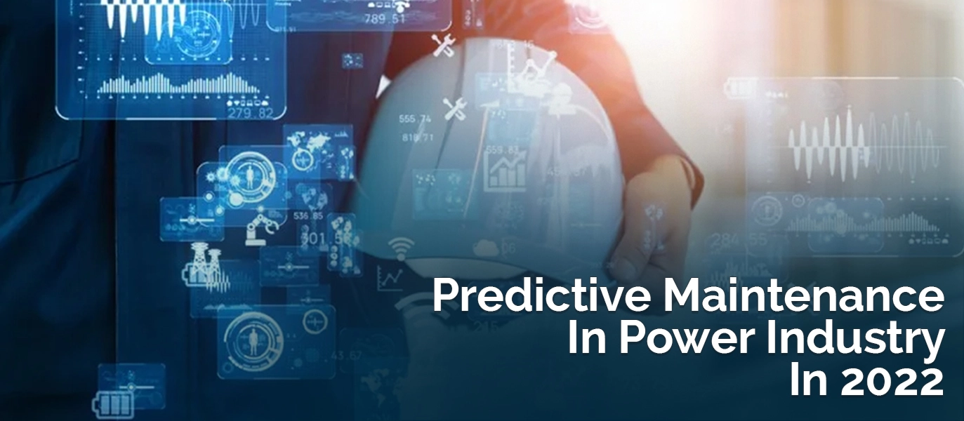 Predictive Maintenance In Power Industry In 2022