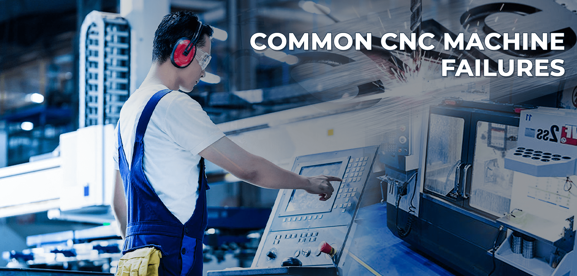 Common CNC Machine Failures